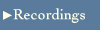 recordings